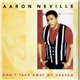 Aaron Neville - Don't Take Away My Heaven